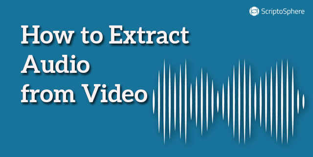 Best Ways To Extract Audio From Video Convert Video To Audio Free Tools